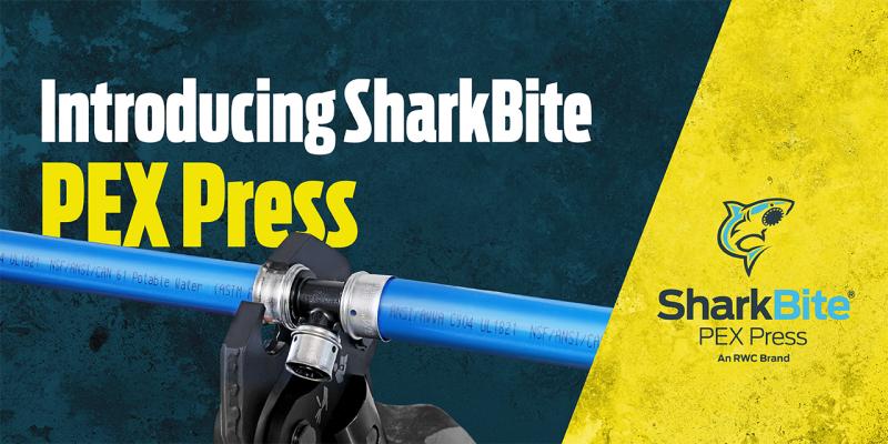 Introducing SharkBite PEX Press